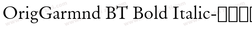 OrigGarmnd BT Bold Italic字体转换